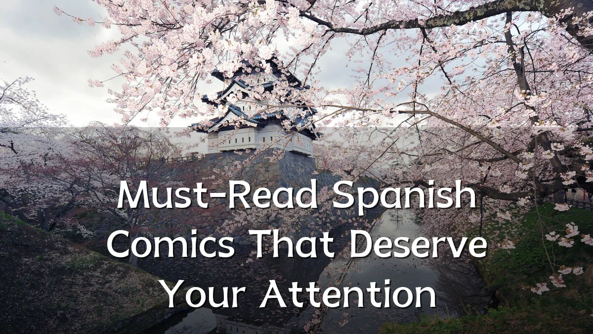Must-Read Spanish Comics That Deserve Your Attention