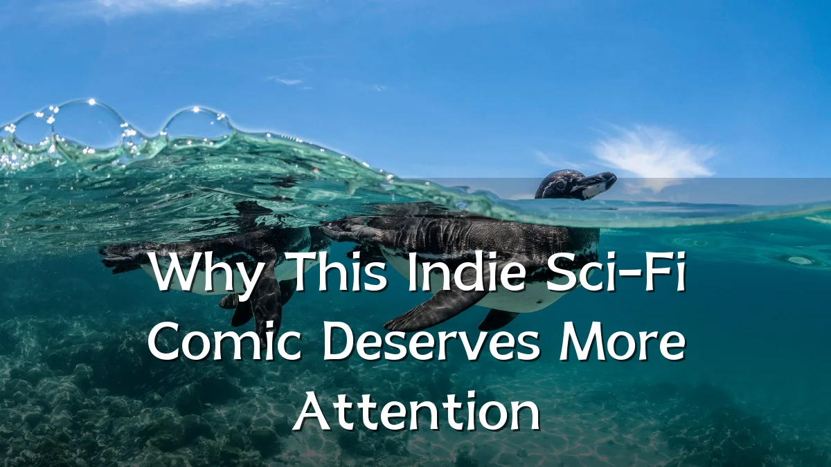 Why This Indie Sci-Fi Comic Deserves More Attention