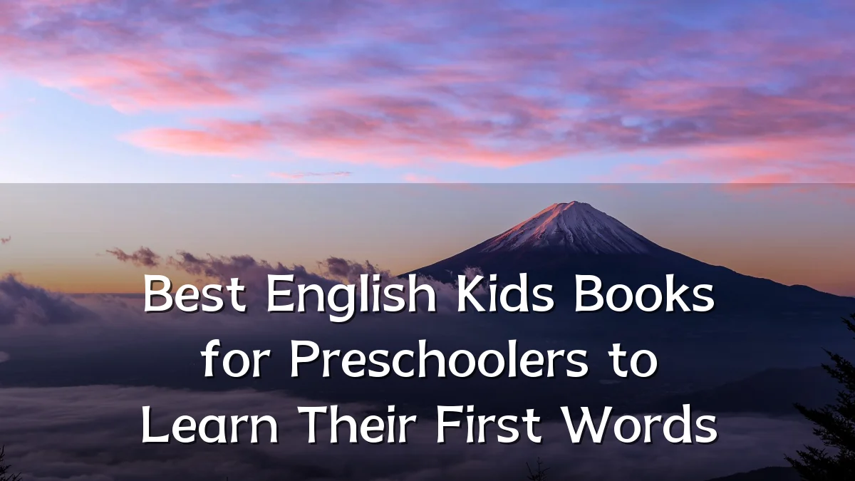 Best English Kids Books for Preschoolers to Learn Their First Words