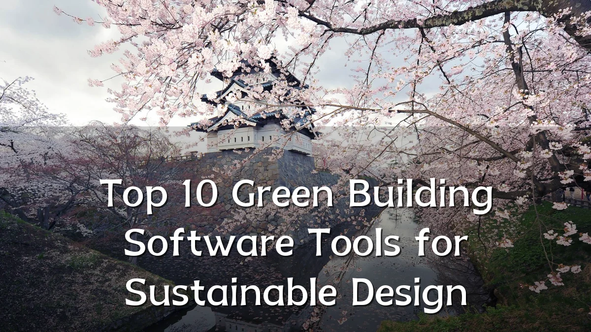 Top 10 Green Building Software Tools for Sustainable Design