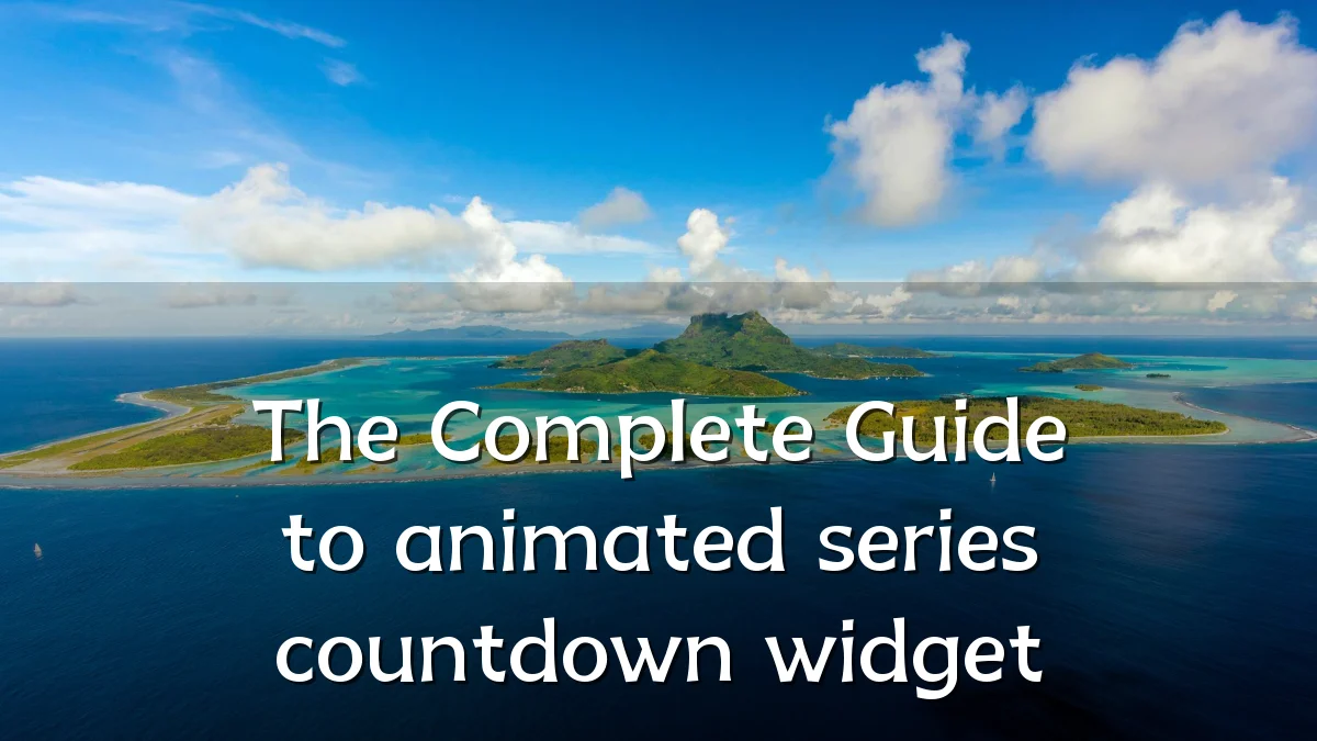 The Complete Guide to animated series countdown widget