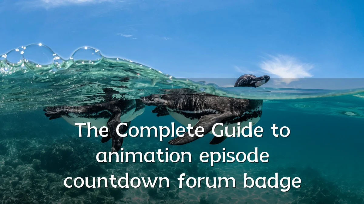 The Complete Guide to animation episode countdown forum badge