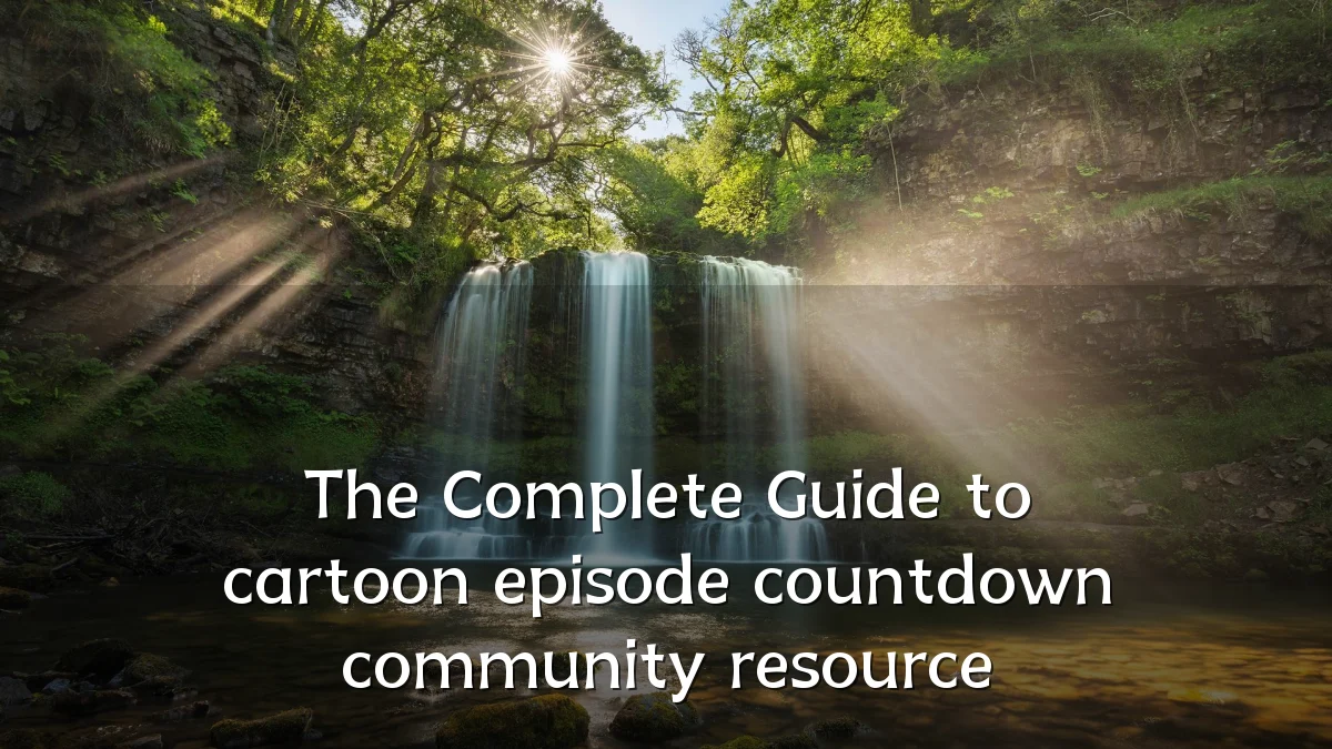 The Complete Guide to cartoon episode countdown community resource