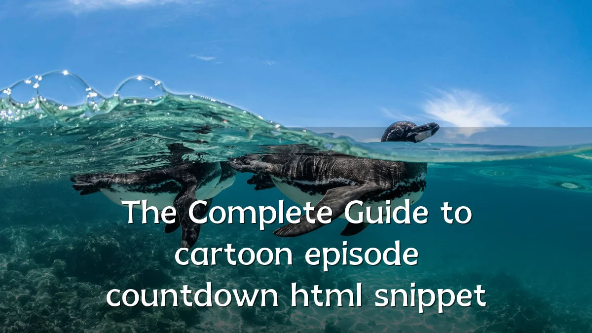 The Complete Guide to cartoon episode countdown html snippet