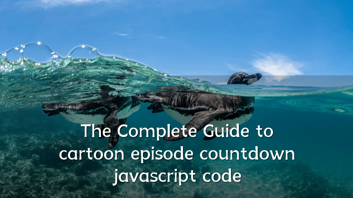 The Complete Guide to cartoon episode countdown javascript code