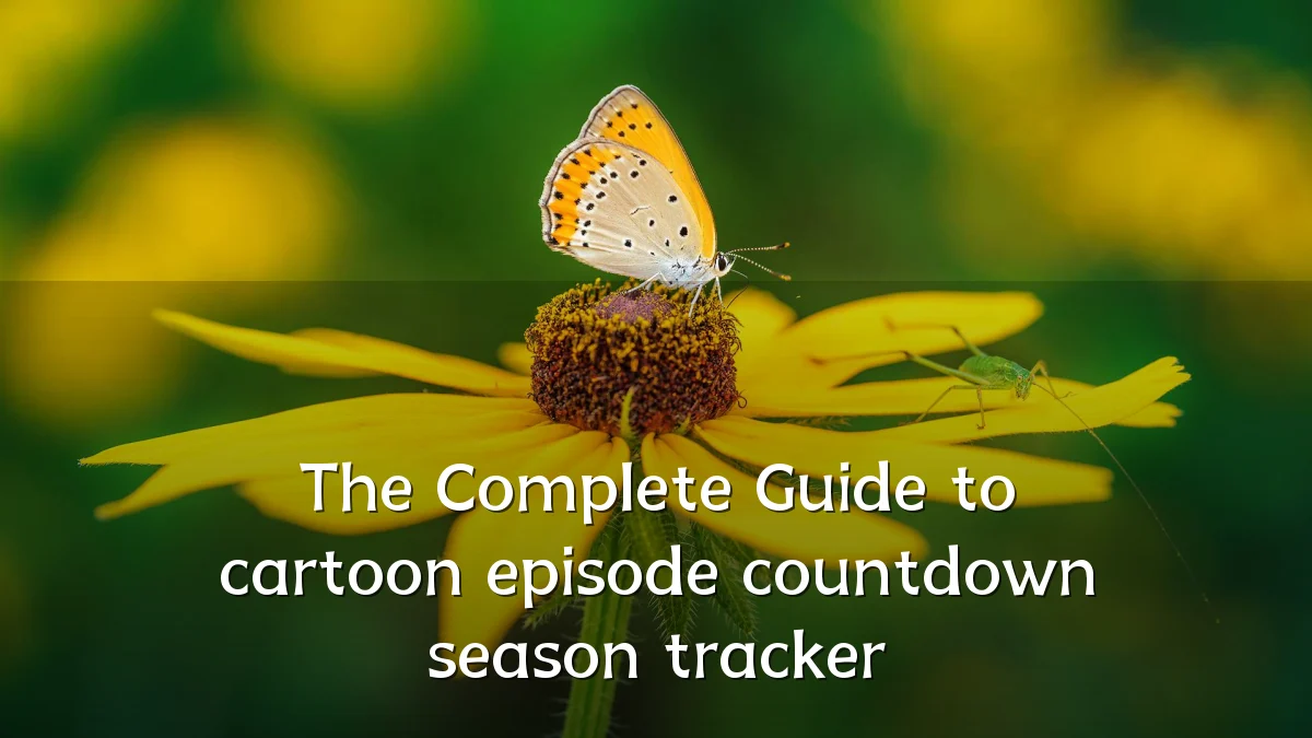 The Complete Guide to cartoon episode countdown season tracker