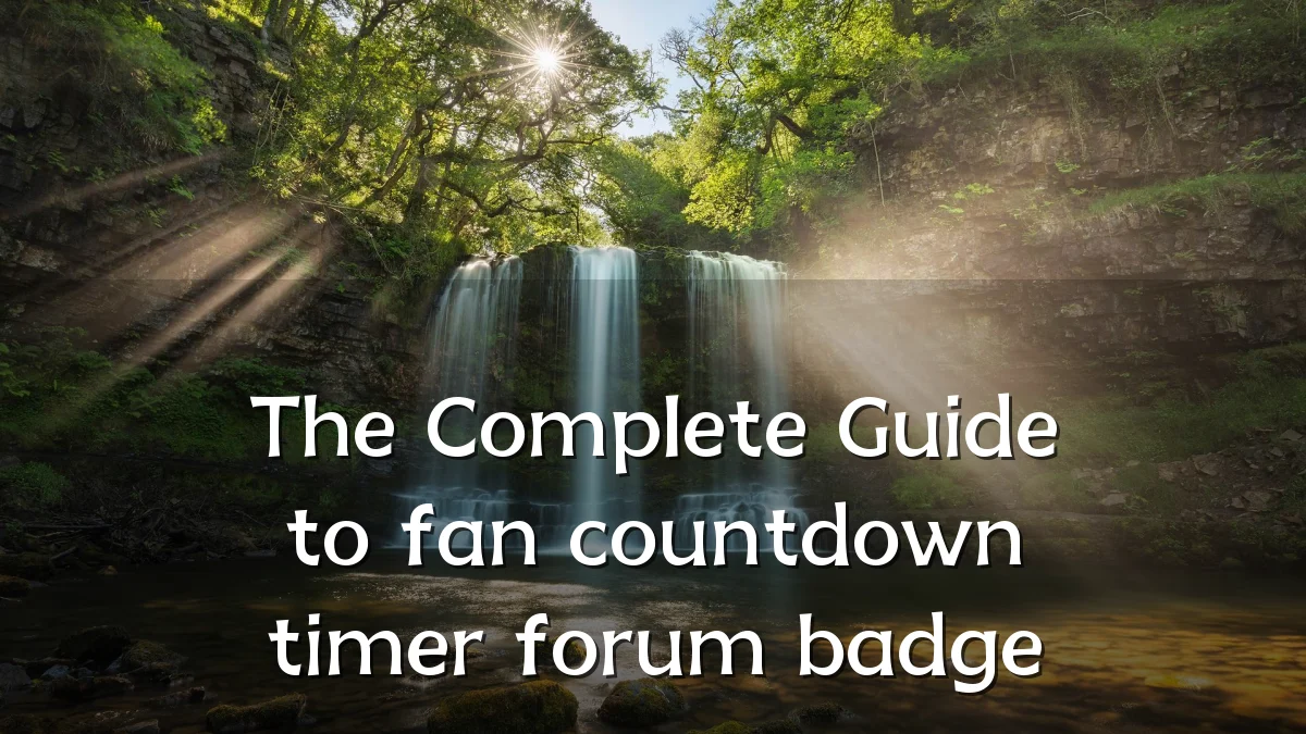 The Complete Guide to fan countdown timer forum badge