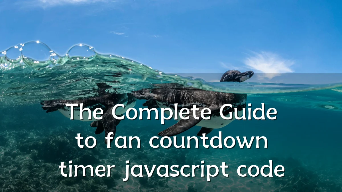 The Complete Guide to fan countdown timer javascript code
