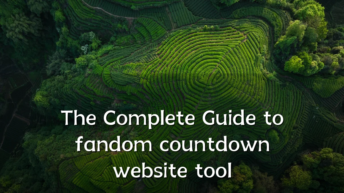 The Complete Guide to fandom countdown website tool