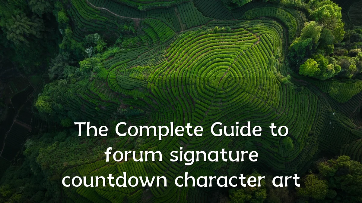 The Complete Guide to forum signature countdown character art