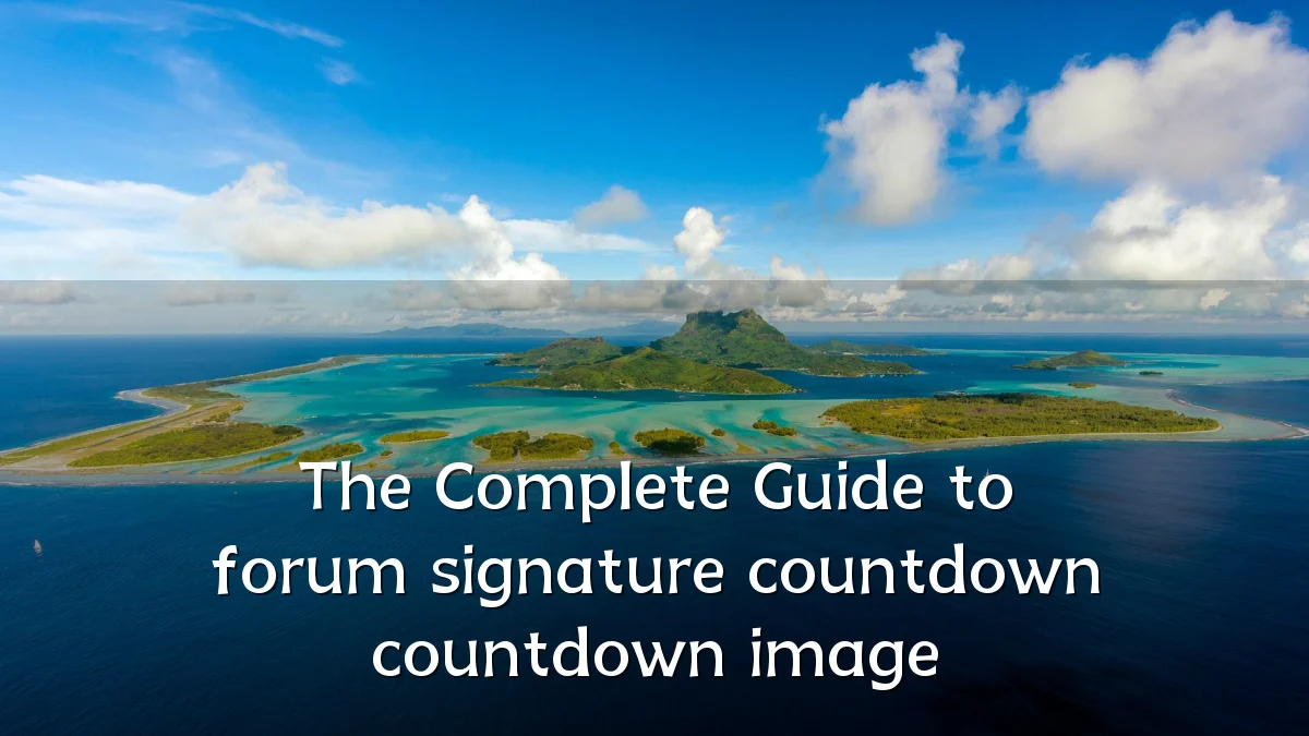 The Complete Guide to forum signature countdown countdown image
