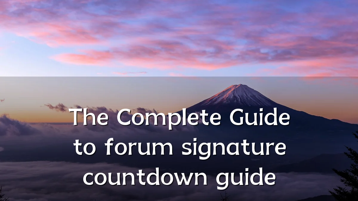 The Complete Guide to forum signature countdown guide