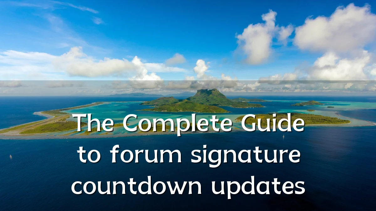 The Complete Guide to forum signature countdown updates