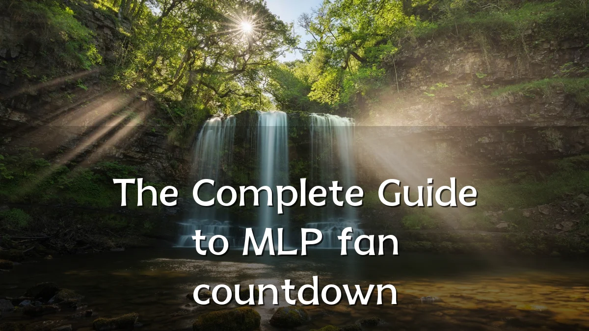 The Complete Guide to MLP fan countdown