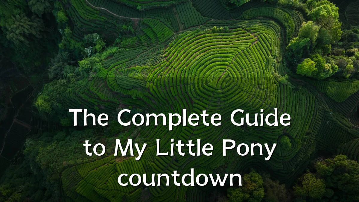 The Complete Guide to My Little Pony countdown