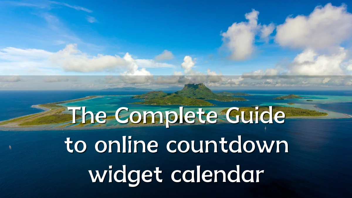 The Complete Guide to online countdown widget calendar
