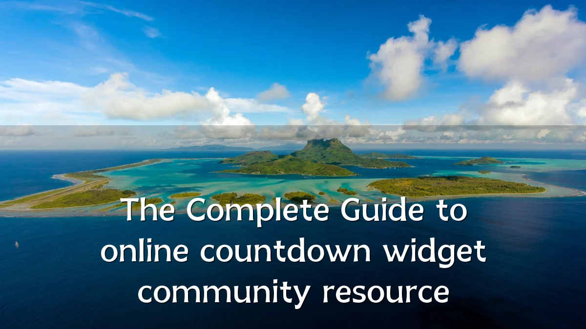 The Complete Guide to online countdown widget community resource
