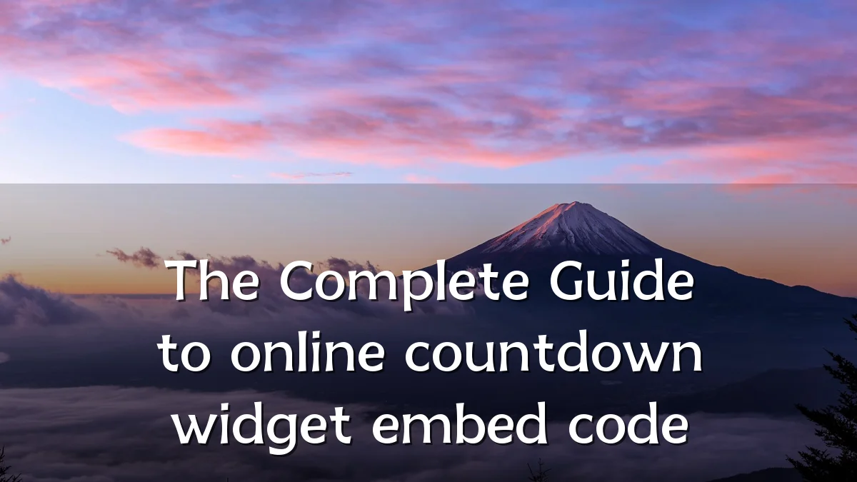 The Complete Guide to online countdown widget embed code