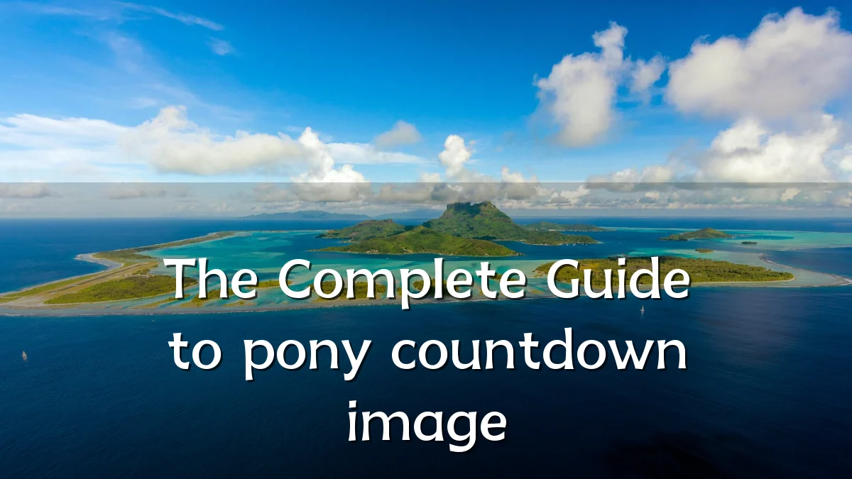 The Complete Guide to pony countdown image
