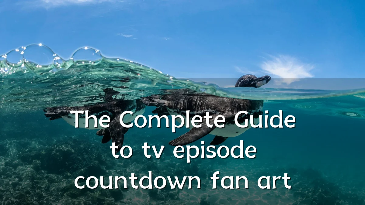 The Complete Guide to tv episode countdown fan art