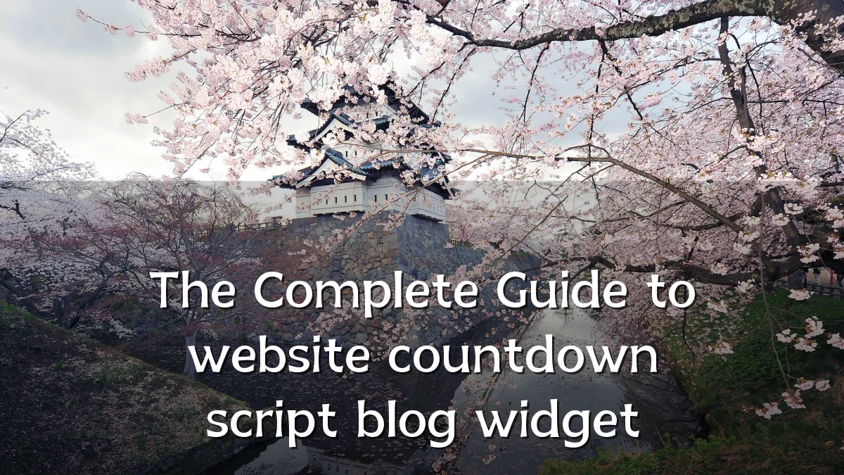 The Complete Guide to website countdown script blog widget