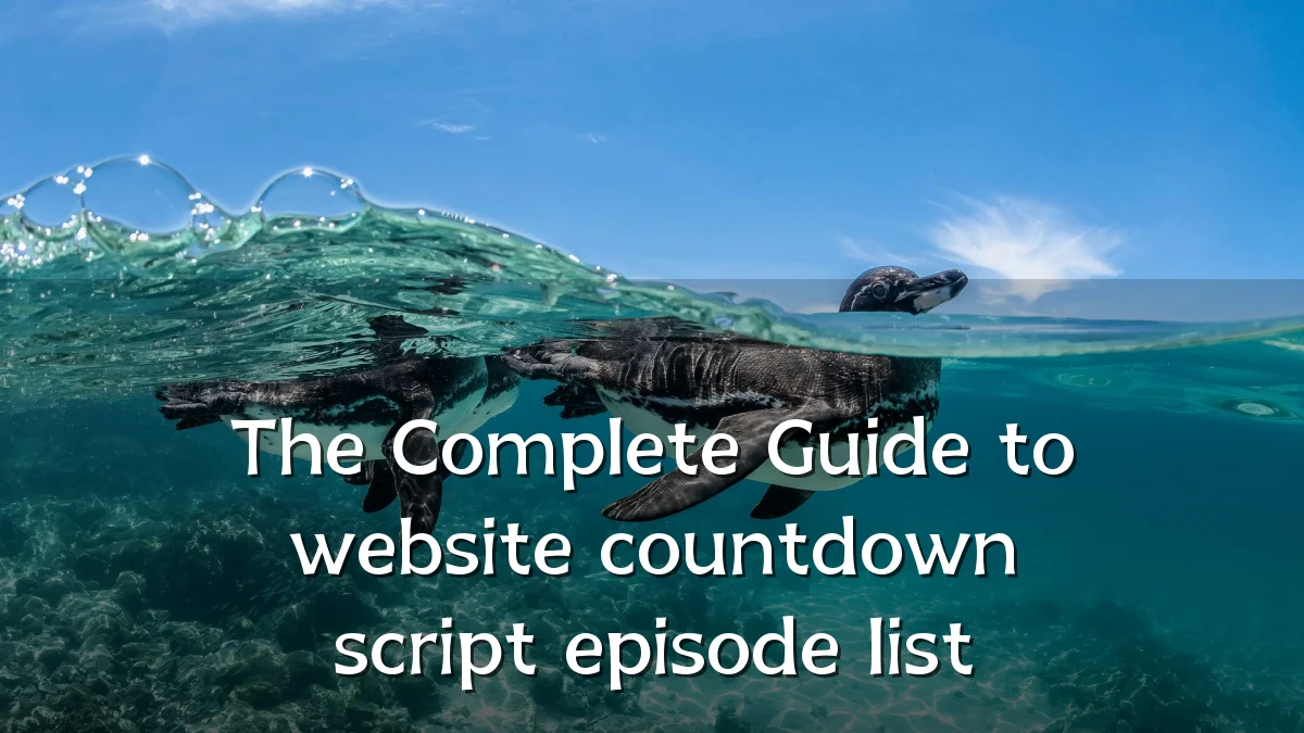 The Complete Guide to website countdown script episode list