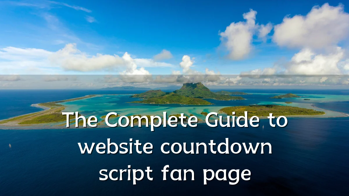 The Complete Guide to website countdown script fan page