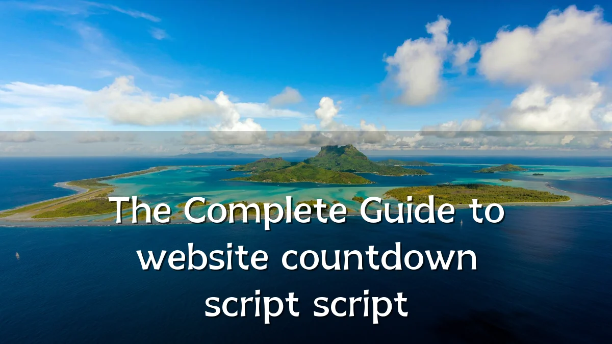 The Complete Guide to website countdown script script