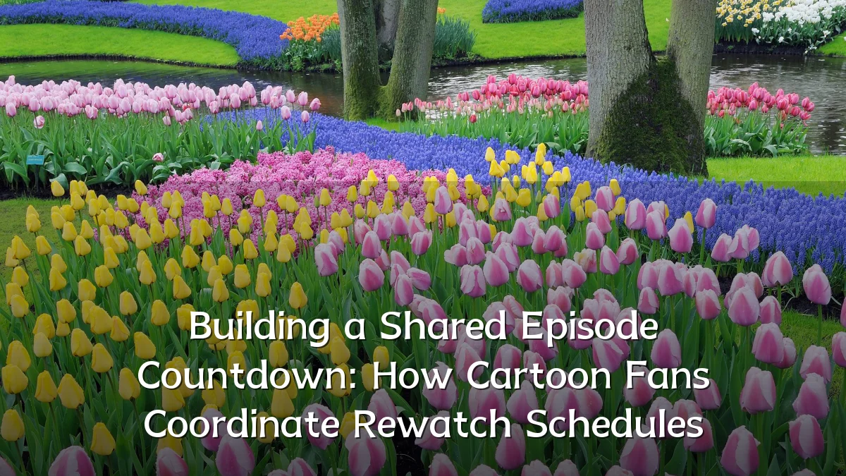 Building a Shared Episode Countdown: How Cartoon Fans Coordinate Rewatch Schedules