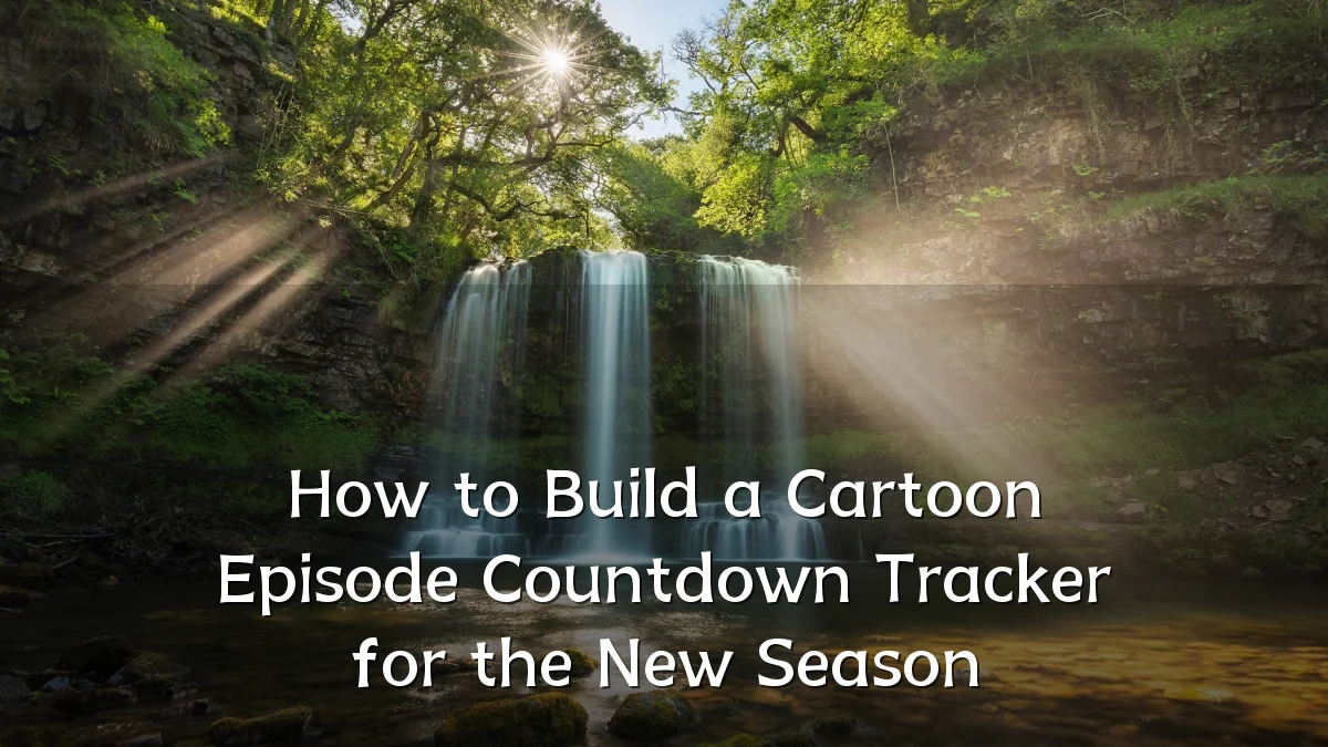 How to Build a Cartoon Episode Countdown Tracker for the New Season