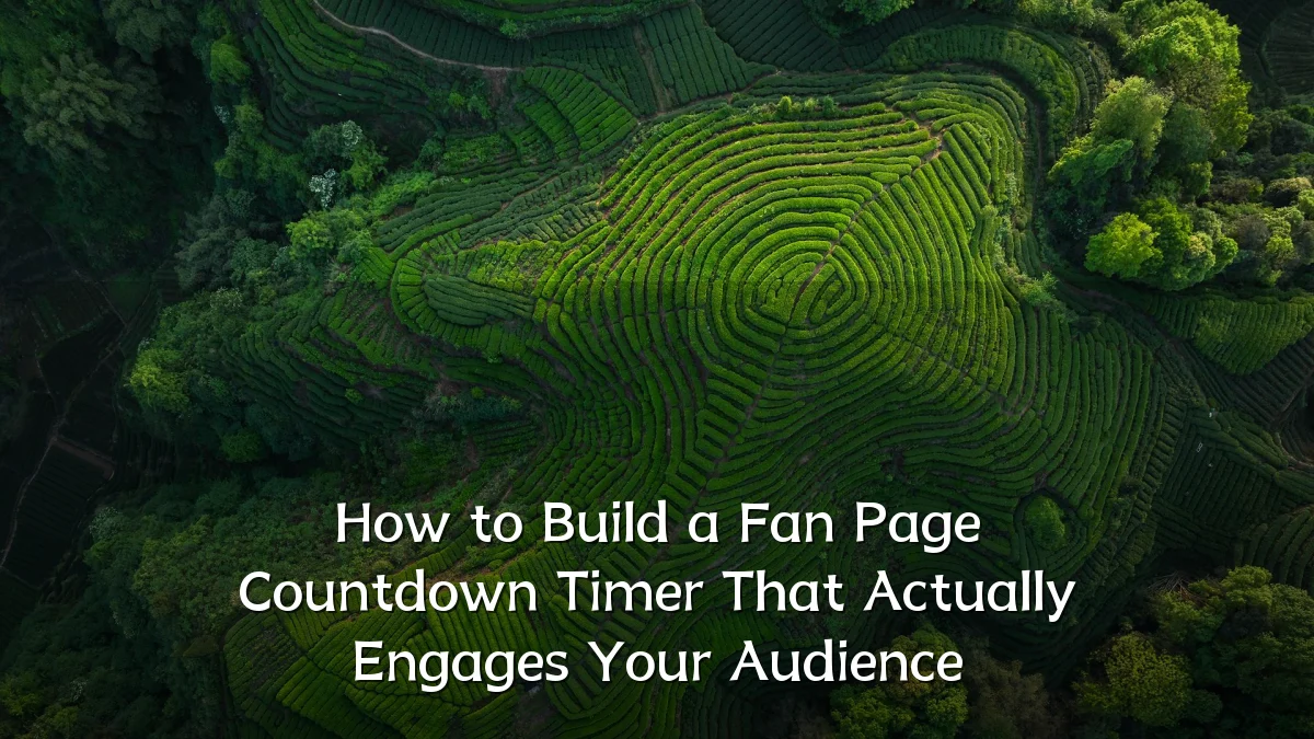 How to Build a Fan Page Countdown Timer That Actually Engages Your Audience