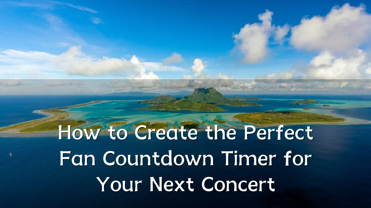 How to Create the Perfect Fan Countdown Timer for Your Next Concert