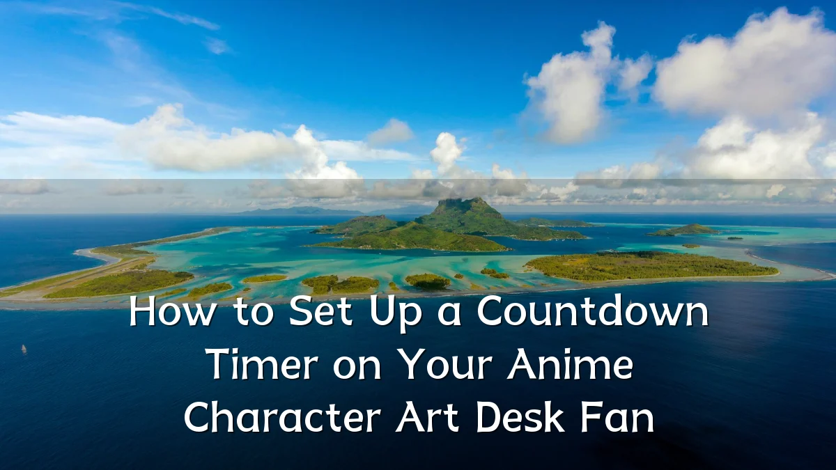 How to Set Up a Countdown Timer on Your Anime Character Art Desk Fan