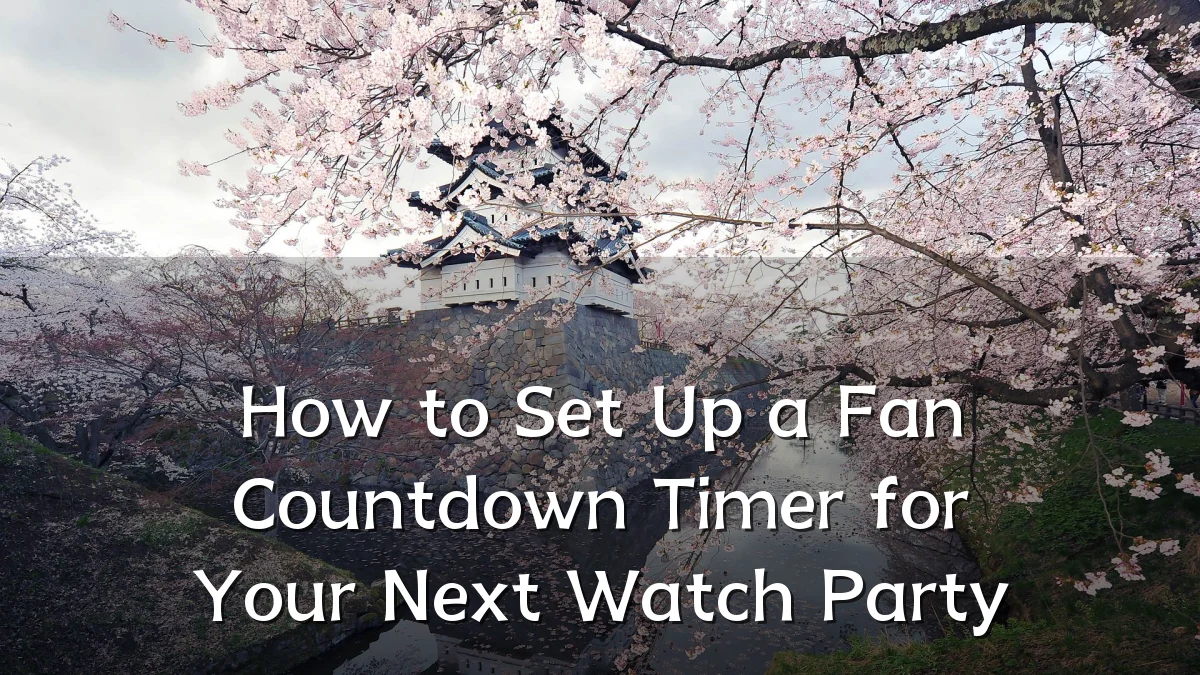 How to Set Up a Fan Countdown Timer for Your Next Watch Party