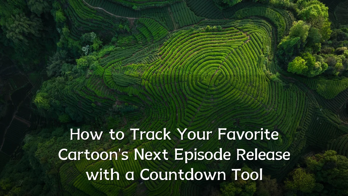 How to Track Your Favorite Cartoon's Next Episode Release with a Countdown Tool