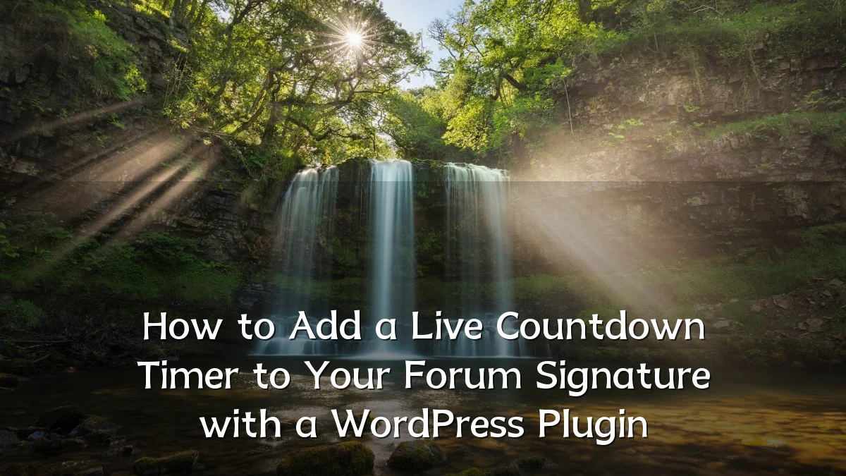 How to Add a Live Countdown Timer to Your Forum Signature with a WordPress Plugin