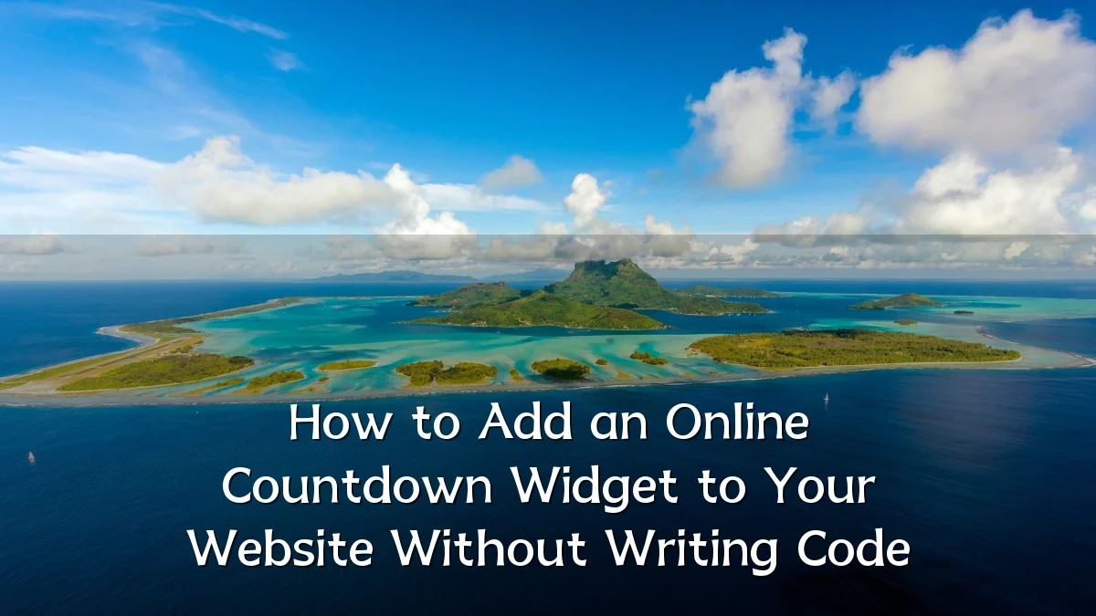 How to Add an Online Countdown Widget to Your Website Without Writing Code