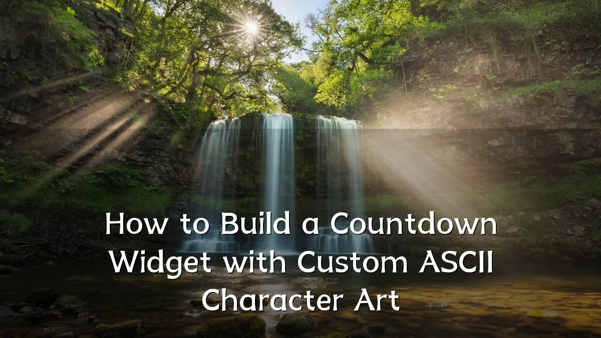 How to Build a Countdown Widget with Custom ASCII Character Art