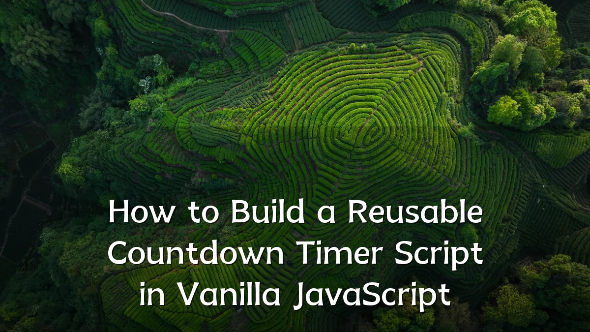 How to Build a Reusable Countdown Timer Script in Vanilla JavaScript