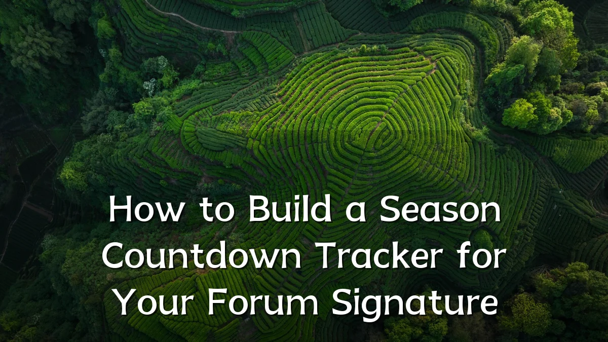 How to Build a Season Countdown Tracker for Your Forum Signature