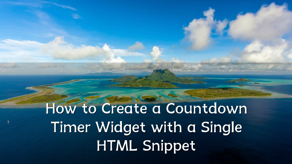 How to Create a Countdown Timer Widget with a Single HTML Snippet
